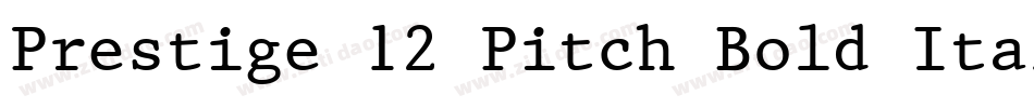 Prestige 12 Pitch Bold Italic BT字体转换